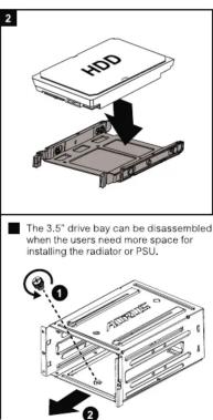The 3.5" drive bay can be disassembled when the users need more space for installing the radiator or PSU.