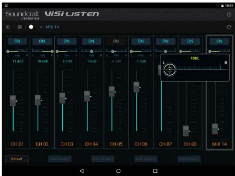 Soundcraft ViSi LISTEN HARMAN > MIX 14 ON ON ON ON ON ON ON ON ON ON ON 11.4dB -10.6dB -8.9dB -7.6dB -4.5dB -1.5dB CH 01 CH 02 CH 03 CH 04 CH 05 CH 06 CH 07 CH 08 MIX 14 Default New Group New Group New Group New Group 100L R