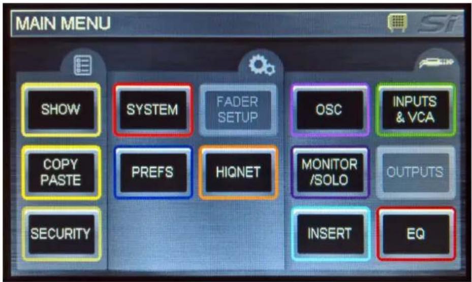 MAIN MENU SHOW SYSTEM FADER SETUP OSC INPUTS & VCA COPY PASTE PREFS HIQNET MONITOR /SOLO OUTPUTS SECURITY INSERT EQ
