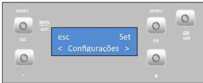 MODE MAN AUT ESC esc Set < Configurações > MENU OK ON OFF +