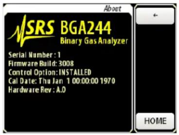 About MSRS BGA244 Binary Gas Analyzer Serial Number : 1 Firmware Build: 3008 Control Option: INSTALLED Cal Date: Thu Jan 1 00:00:00 1970 Hardware Rev : A.O HOME