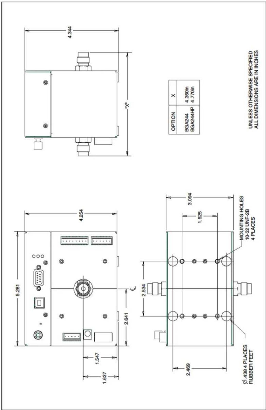 5.281 4.254 1.637 1.547 2.641 2.534 2.469 3.094 1.625 MOUNTING HOLES 10-32 UNF-2B 4 PLACES Ø .438 4 PLACES RUBBER FEET UNLESS OTHERWISE SPECIFIED ALL DIMENSIONS ARE IN INCHES OPTION X BGA244 BGA244HP 4.360in 4.770in