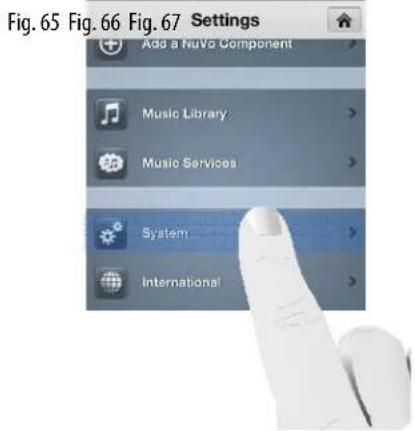 Fig. 65 Fig. 66 Fig. 67 Settings Add a NuVo Component Music Library Music Services System International