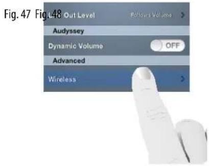 Fig. 47 Fig. 48 Out Level Audyssey Dynamic Volume OFF Advanced Wireless