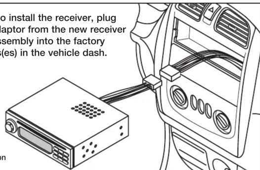 to install the receiver, plug aptor from the new receiver sembly into the factory (es) in the vehicle dash.