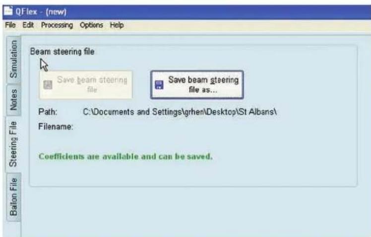 QFlex - (new) File Edit Processing Options Help Beam steering file Save beam steering file Save beam steering file as... Path: C:\Documents and Settings\grhen\Desktop\St Albans\ Filename: Coefficients are available and can be saved.