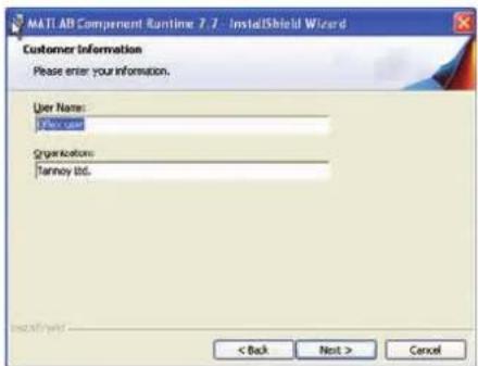 MATLAB Component Runtime 7.7 : InstallShield Wizard Customer Information Please enter your information. User Name: UserName Organizations: Tarney Ltd. < Back Next > Cancel