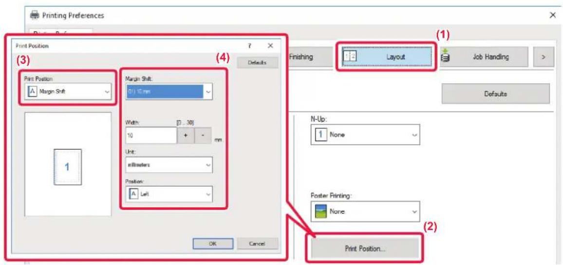 Printing Preferences Print Position (3) Print Position Margin Shift Margin Shift: [0] 10 mm Width: [0...30] 10 + - mm Unit: millimeters Position: Left OK Cancel (4) Finishing Layout Job Handling Defaults N-Up: None Poster Printing: None Print Position... (2)