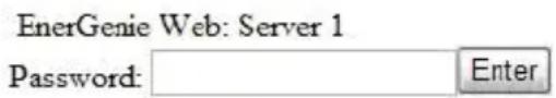 EnerGenie Web: Server 1 Password: Enter