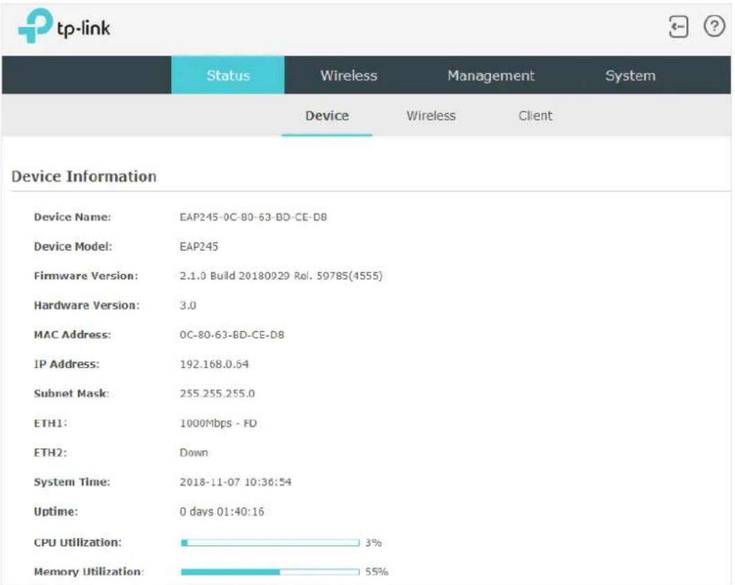 tp-link Status Wireless Management System Device Wireless Client Device Information Device Name: EAP245-0C-80-63-BD-CE-D8 Device Model: EAP245 Firmware Version: 2.1.0 Build 20180929 Rel. 59785(4555) Hardware Version: 3.0 MAC Address: 0C-80-63-BD-CE-D8 IP Address: 192.168.0.64 Subnet Mask: 255.255.25…