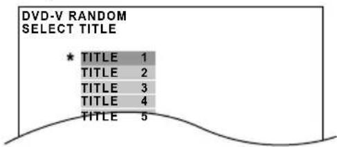 DVD-V RANDOM: SELECT TITLE - TITLE 1, TITLE 2, TITLE 3, TITLE 4, TITLE 5