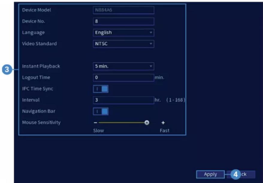 Device Model N834A6 Device No. 8 Language English Video Standard NTSC Instant Playback 5 min. Logout Time 0 min. IPC Time Sync 1 Interval 3 hr. (1 - 168) Navigation Bar 1 Mouse Sensitivity - Slow + Fast Apply 4 ck