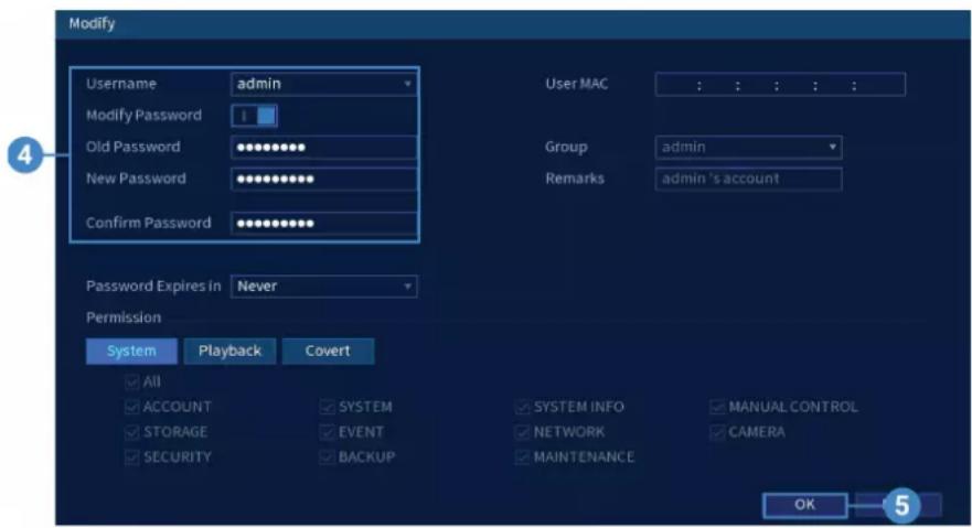 Modify Username admin Modify Password i Old Password ••••••••• New Password •••••••••• Confirm Password •••••••••• Password Expires in Never Permission System Playback Covert All ACCOUNT SYSTEM SYSTEM INFO MANUAL CONTROL STORAGE EVENT NETWORK CAMERA SECURITY BACKUP MAINTENANCE OK 5