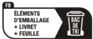 FR ÉLÉMENTS D'EMBALLAGE + LIVRET + FEUILLE BAC DE TRI