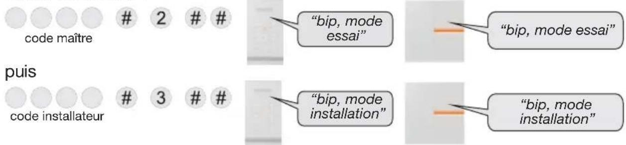 code maître # 2 # # puis code installateur # 3 # # "bip, mode essai" "bip, mode essai" "bip, mode installation" "bip, mode installation"
