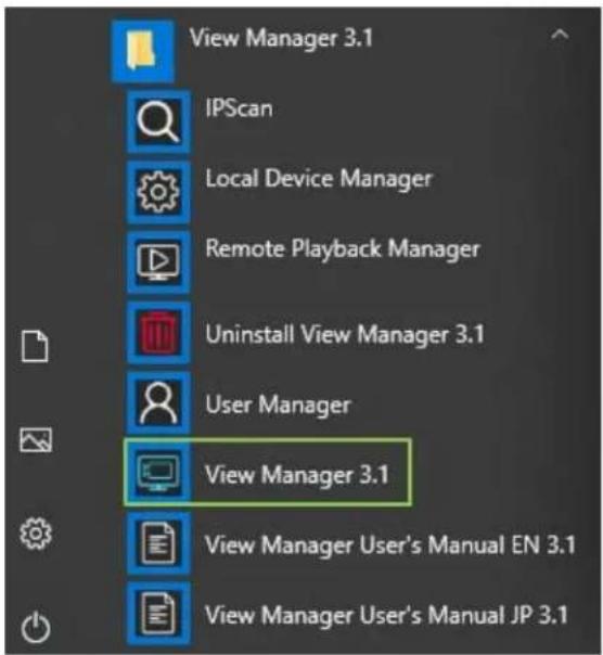 View Manager 3.1 IPScan Local Device Manager Remote Playback Manager Uninstall View Manager 3.1 User Manager View Manager 3.1 View Manager User's Manual EN 3.1 View Manager User's Manual JP 3.1