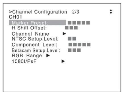 >Channel Configuration 2/3 CH01 Marker Preset: H Shift Offset: ▼■■ Channel Name ▶ NTSC Setup Level: ▼■ Component Level: ▼■■■ Betacam Setup Level: ▼■■ RGB Range ▶ 1080I/PsF ▶