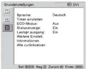 Grundeinstellungen Sprache: Deutsch Timer einstellen ECO-Modus: Aus Statusanzeige: Ein Lautspr.ausgang: Ein Weitere Einstell. Informationen Alle zurücksetzen Set 📋️ Reg 📋 Zurück Ⓕ Ende (MENU)