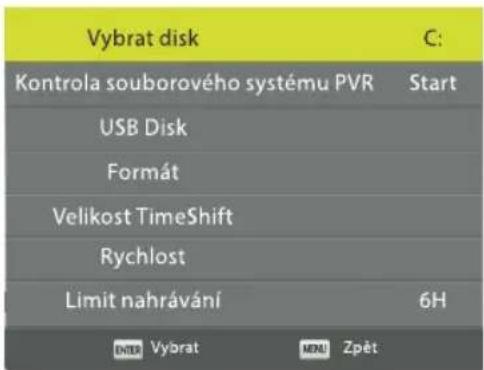 Vybrat disk C: Kontrola souborového systému PVR Start USB Disk Formát Velikost TimeShift Rychlost Limit nahrávání 6H ENTER Vybrat MENU Zpět