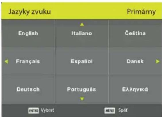 Jazyky zvuku Primárny English Italiano Čeština Français Español Dansk Deutsch Português Ελληνικά ENTER Vybrat MENU Spät