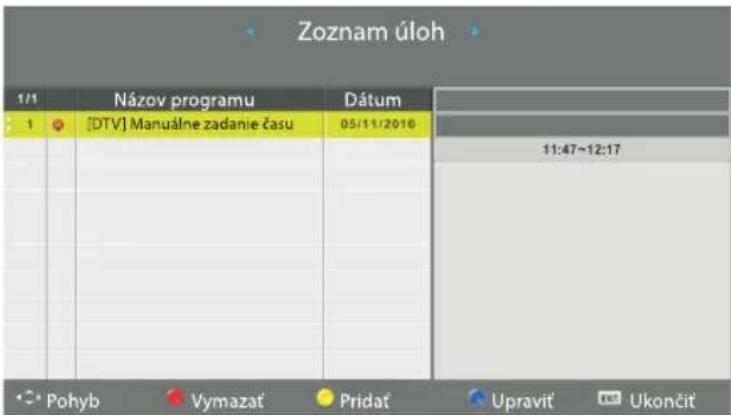 Zoznam úloh 1/1 Názov programu Dátum 1 [DTV] Manuálne zadanie času 05/11/2010 11:47-12:17 Pohyb Vymazat Pridat Upravit Ukončit