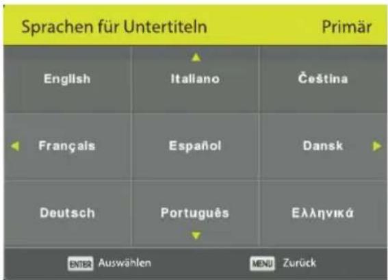 Sprachen für Untertiteln Primär English Italiano Čeština Françals Español Dansk Deutsch Português Ελληνικά ENTER Auswählen MENU Zurück