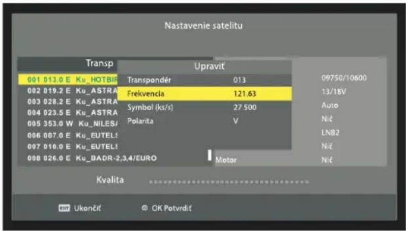 Nastavenie satelitu Transp Upravit 001 013.0 E Ku_HOTBIF Transpondér 013 09750/10600 002 019.2 E Ku_ASTRA Frekvencia 121.63 13/18V 003 028.2 E Ku_ASTRA Symbol (ks/s) 27 500 Auto 004 023.5 E Ku_ASTRA Polarita V Nič 005 353.0 W Ku_NILES/ 006 007.0 E Ku_EUTELS LNB2 007 010.0 E Ku_EUTELS Nič 008 026.0 E Ku_BADR-2,3,4/EURO Motor Nič Kvalita Ukončit © OK Potvrdit
