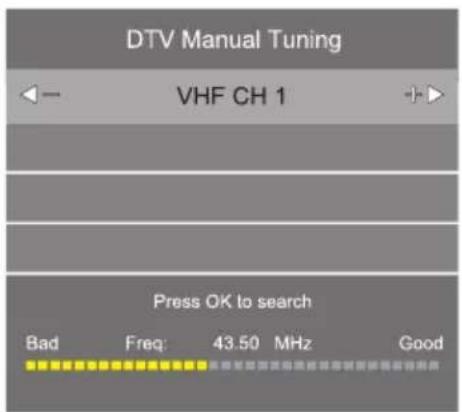 DTV Manual Tuning VHF CH 1 Press OK to search Bad Freq 43.50 MHz Good