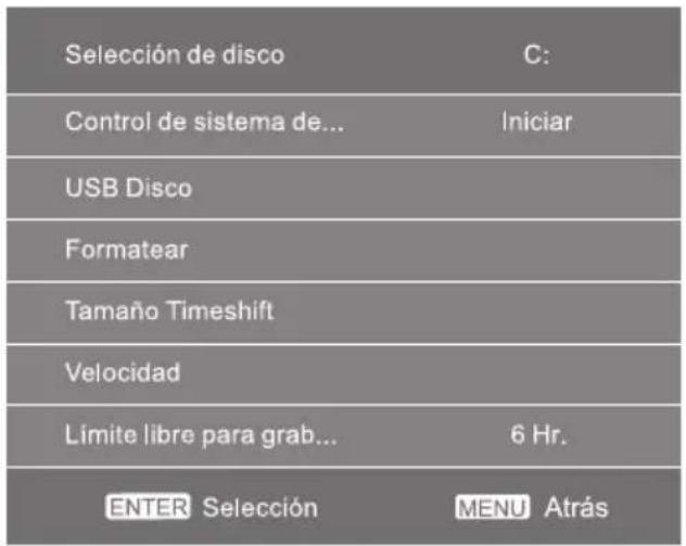 Selección de disco C: Control de sistema de... Iniciar USB Disco Formatear Tamaño Timeshift Velocidad Límite libre para grab... 6 Hr. ENTER Selección MENU Atrás