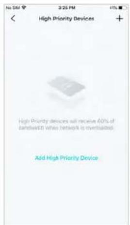 High Priority Devices: High Priority devices will receive 60% of bandwidth when network is overloaded. Add High Priority Device