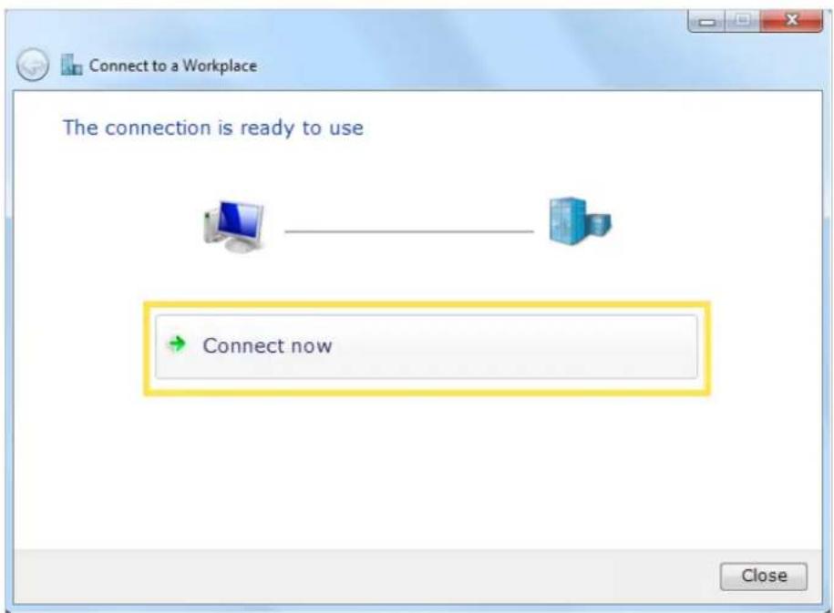 Connect to a Workplace The connection is ready to use Connect now Close
