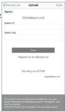 Device List Upload Next Server Wunderground Station ID Station Key Save Register at Wunderground Wunderground P&S Copy: 10.4.4 If you don't try Wunderground Station ID, we see select version at Wunderground station to register your unknown device. About the Station ID and Station Key and adjust Save