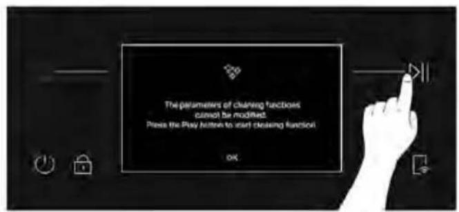 The parameters of cleaning functions cannot be modified. Press the Play button to start cleaning function OK.