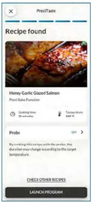 PreciTaste Recipe found Honey Garlic Glazed Salmon Preci Bake Function Cooking time: 25 minutes Temperature 60 °C Probe By cooking this recipe with the probe, the duration may change according to the target temperature. CHECK OTHER RECIPES LAUNCH PROGRAM