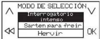 MODO DE SELECCIÓN Interrogatorio intenso Sartén para freír Hervir