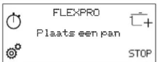 FLEXPRO Plaats een pan - + STOP