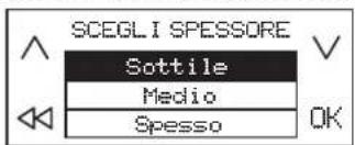 SCEGLI SPESSORE Sottile Medio Spesso OK