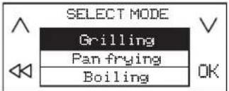 SELECT MODE Grilling Pan frying Boiling OK