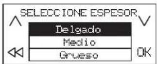 SELECCIONE ESPESOR Delgado Medio Grueso OK