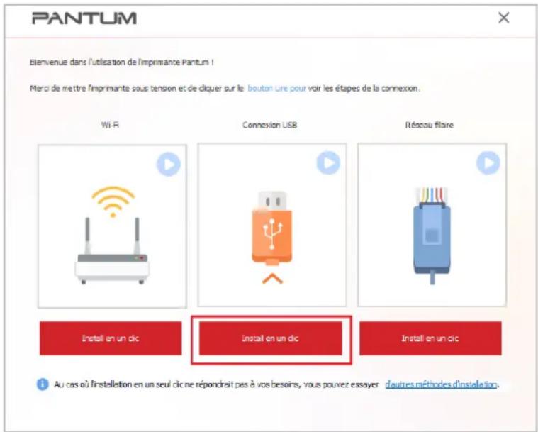 PANTUM Bienvenue dans l'utilisation de l'imprimante Pantum ! Merci de mettre l'imprimante sous tension et de diquer sur le bouton une pour voir les étapes de la connexion. Wi-Fi Connexion USB Réseau filaire Install en un dic Install en un dic Install en un dic Au cas où l'installation en un seul dic ne répondrait pas à vos besoins, vous pouvez essayer d'autres méthodes d'installation.