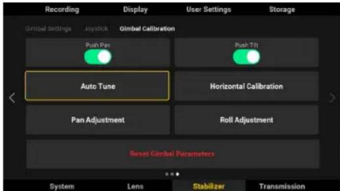 Recording Display User Settings Storage Gimbal settings Joystick Gimbal Calibration Push Pan Push Tilt Auto Tune Horizontal Calibration Pan Adjustment Roll Adjustment Reset Gimbal Parameters System Lens Stabilizer Transmission