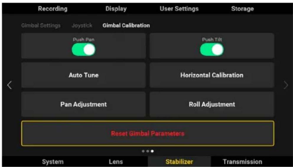 Recording Display User Settings Storage Gimbal Settings Joystick Gimbal Calibration Push Pan Push Tilt Auto Tune Horizontal Calibration Pan Adjustment Roll Adjustment Reset Gimbal Parameters System Lens Stabilizer Transmission
