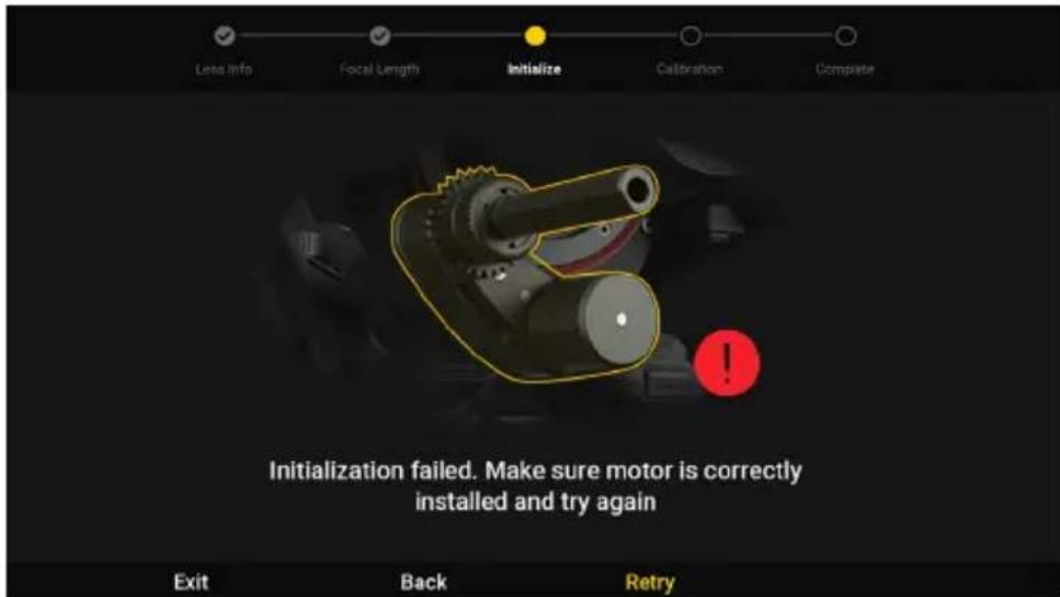 Lens Info Focal Length Initialize Calibration Complete Initialization failed. Make sure motor is correctly installed and try again Exit Back Retry
