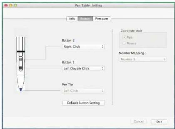 Pen Tablet Setting Info Button Pressure Button 2 Right Click Button 1 Left Double Click Pen Tip Left Click Default Button Setting Coordinate Mode • Pen □ Mouse Monitor Mapping : Monitor 1 Cancel Exit