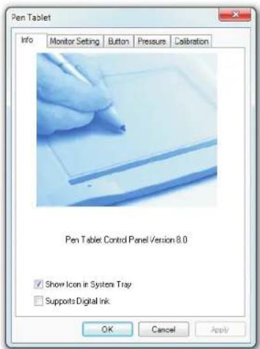 Pen Tablet Info Monitor Setting Button Pressure Calibration Pen Tablet Control Panel Version 8.0 ✓ Show Icon in System Tray □ Supports Digital Ink OK Cancel Apply
