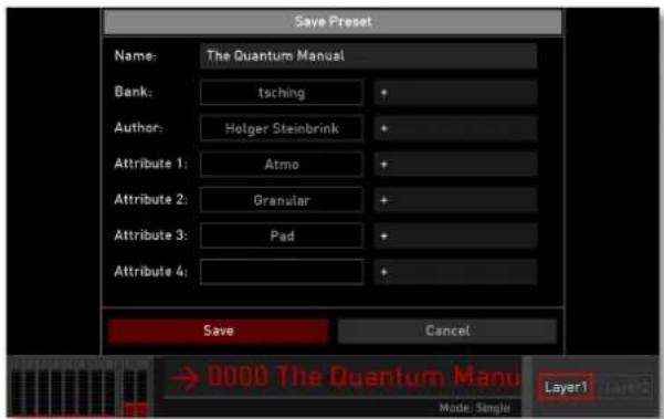 Save Preset Name: The Quantum Manual Bank: tsching + Author: Holger Steinbrink + Attribute 1: Atmo + Attribute 2: Granular + Attribute 3: Pad + Attribute 4: Save Cancel → 0000 The Quantum Manu Layer1 Mode: Single