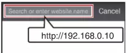 Search or enter website name Cancel http://192.168.0.10
