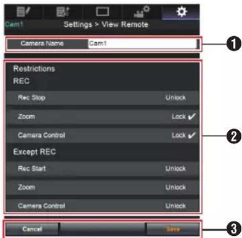 Cam1 Settings > View Remote Camera Name Cam1 Restrictions REC Rec Stop Unlock Zoom Lock ✓ Camera Control Lock ✓ Except REC Rec Start Unlock Zoom Unlock Camera Control Unlock Cancel Save