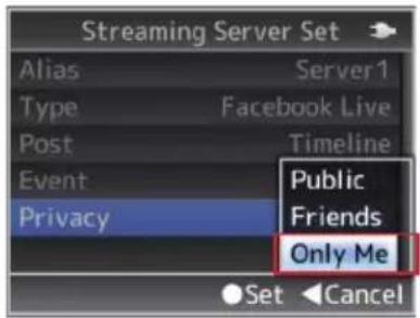 Streaming Server Set Alias Server1 Type Facebook Live Post Timeline Event Public Privacy Friends Only Me Set Cancel