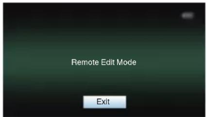 Remote Edit Mode. Exit.